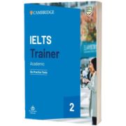 IELTS Trainer 2 Academic. Six Practice Tests