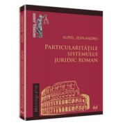 Particularitatile sistemului juridic roman