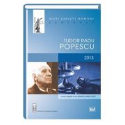 Mari juristi romani - Tudor Radu Popescu. Centenar - 2013