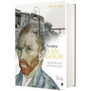 Pe urmele lui Van Gogh