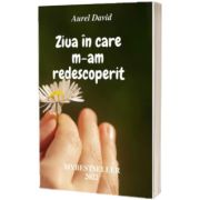 Ziua in care m-am redescoperit