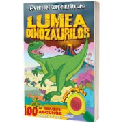 Aventuri surprinzatoare: Lumea dinozaurilor