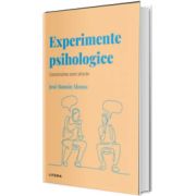 Volumul 16. Descopera Psihologia. Experimente psihologice. Construirea unei stiinte