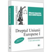 Dreptul Uniunii Europene I, editia II-a, revazuta si adaugita