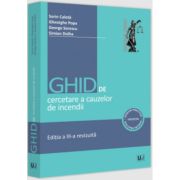 Ghid de cercetare a cauzelor de incendii. Aspecte teoretice si practice. Editia a III-a revizuita