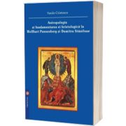 Antropologia si fundamentarea ei hristologica la Wolfhart Pannenberg si Dumitru Staniloae