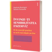 Invinge-ti sensibilitatea excesiva!