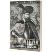 Mihai Viteazul. Ucis de sabia tradarii