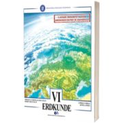 Erdkunde. Geografie. Manual in limba germana pentru clasa a VI-a