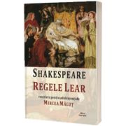 Regele Lear de William Shakespeare. Rescriere pentru adolescenti de Mircea Malut