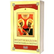 Buchet de rugaciuni pentru familia crestina