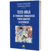 Teste-grila de tehnologie farmaceutica pentru admitere la rezidentiat (Stare: noua, cu defecte la cotor si la coperta)