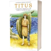 Titus. Povestea primului om care a ajuns in Rai