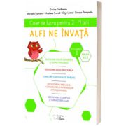 Alfi ne invata - Caiet de lucru pentru 3-4 ani,  volumul I