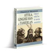 Attila, Ginghiz-Han si Tamerlan