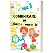 Comunicare in limba romana. Clasa I. Partea I (E)