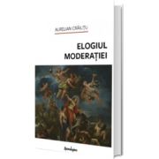 Elogiul moderatiei