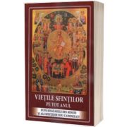 Vietile sfintilor pe tot anul. Dupa sinaxarele din mineie si ale sfintilor nou-canonizati. Editia a doua, adaugita, coperta cartonata