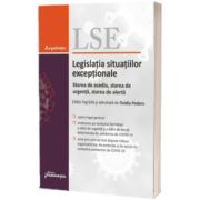 Legislatia situatiilor exceptionale - starea de asediu, starea de urgenta, starea de alerta. Actualizata la 25 mai 2020