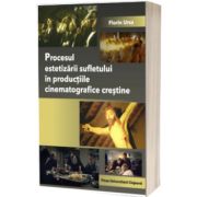 Procesul estetizarii sufletului in productiile cinematografice crestine