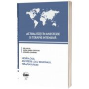 Actualitati in Anestezie si Terapie Intensiva. Neurologie, anestezie loco-regionala si terapia durerii