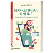 Marketingul online. Metode si tehnici de promovare pe internet