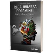 Recalibrarea dopaminei: Inamicul dependentei