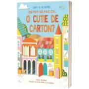 Ce pot sa fac cu... o cutie de carton? (Usborne)