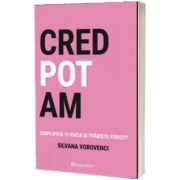 CRED. POT. AM. Simplifca-ti viata si traieste fericit!