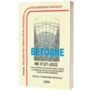 NE 012/1-2022: Normativ producerea si executarea lucrarilor din beton, beton armat si beton precomprimat - Partea 1: Producerea betonului