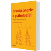 Volumul 40. Descopera Psihologia. Scurta istorie a psihologiei. Nasterea unei stiinte a mintii