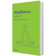 Volumul 41. Descopera Psihologia. Mindfulness. Locuieste-ti viata