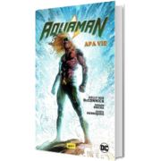 Aquaman. Volumul 1. Apa vie