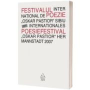 Festivalul International de Poezie "Oskar Pastior" Sibiu 2007