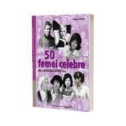 50 de femei celebre ale secolului al XX-lea - Roselyne FEBVRE