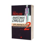 Victor Papilian, ANATOMIA OMULUI. VOLUMUL. II: SPLANHNOLOGIA - Editia a XII-a - Revizuita integral de Prof. Univ. Dr. Ion Albu