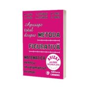 Aproape totul despre. Metoda figurativa. Matematica pentru invatamantul primar