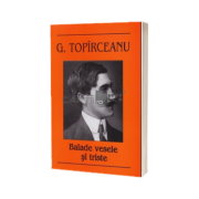 Balade vesele si triste - George Toparceanu (Editia I)