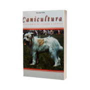 Canicultura. Ghid complet de crestere a cainilor