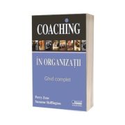 Coaching in organizatii. Ghid complet