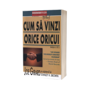 Cum sa vinzi orice oricui. Editia a II-a - Joe Girard si Stanley H. Brown