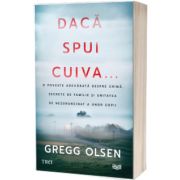 Daca spui cuiva... O poveste adevarata despre crima, secrete de familie si unitatea de nezdruncinat a unor copii