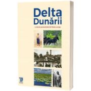 Delta Dunarii - o istorie prezentata de Radu Lungu