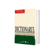 Dictionarul Literaturii Romane. De la origini pana la 1900