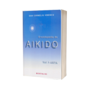 Enciclopedia de Aikido - volumul I: Arta