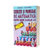 Exercitii si probleme de matematica pentru elevii claselor I-IV, Angelica Calugarita