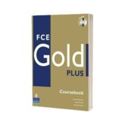 FCE Gold Plus (Coursebook) with CD. Manual Clasa X-a L1, XI-a L2