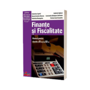 Finante si fiscalitate. Manual pentru clasele a XI-a si a XII-a