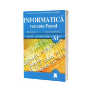 Informatica. Varianta Pascal. Manual pentru clasa XI-a