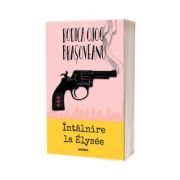 Rodica Brasoveanu Ojog - Intalnire la Elysee - Editie Paperback